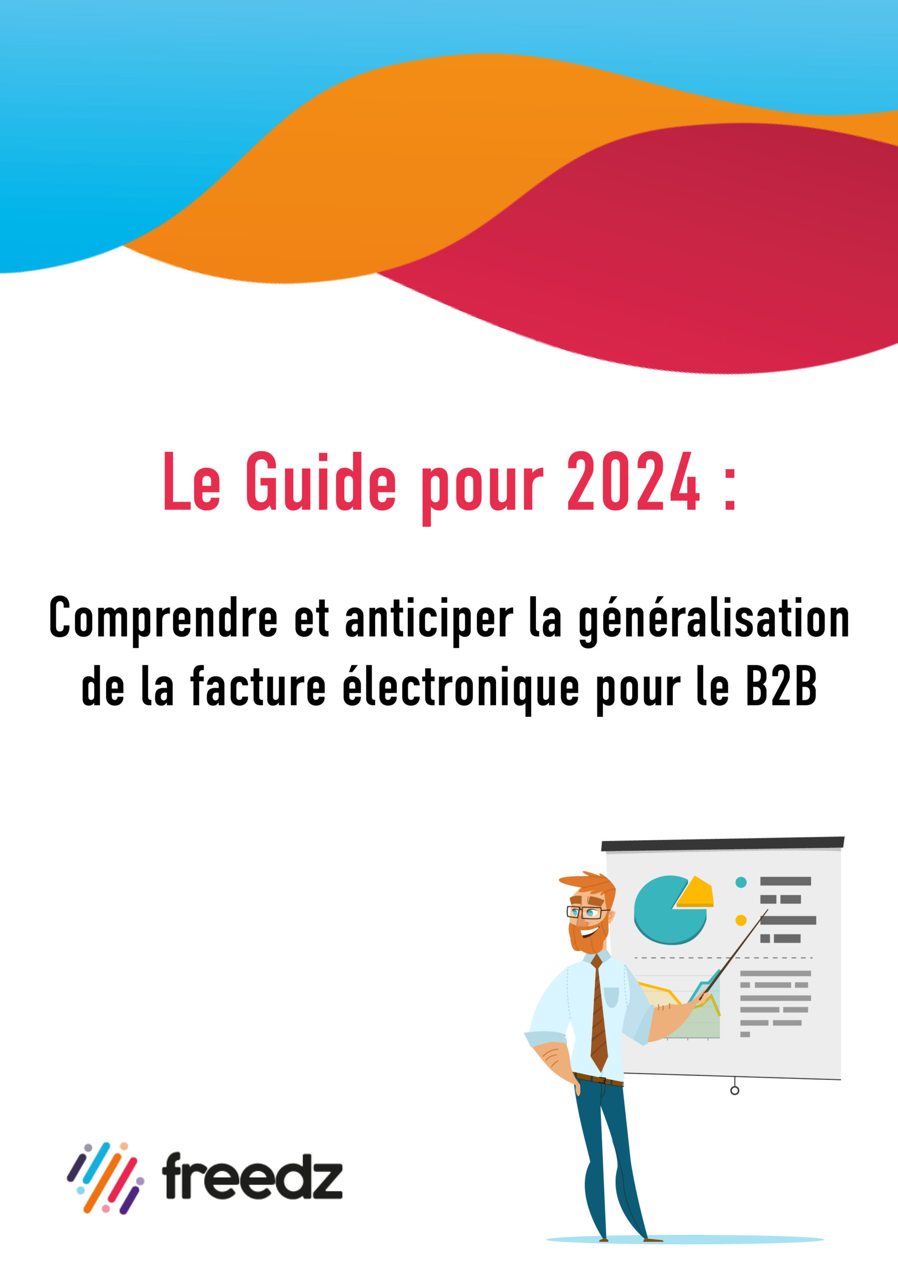Le Guide pour 2024 : tout savoir sur la généralisation de la facture électronique
